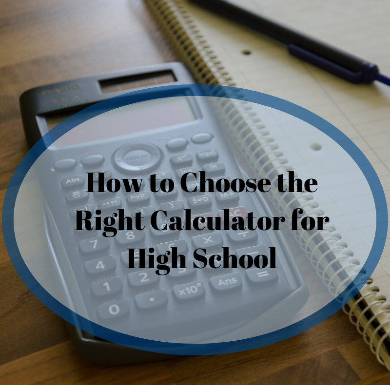 How to Choose the Right Calculator for High School