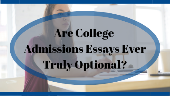 Are College Admissions Essays Ever Truly Optional?