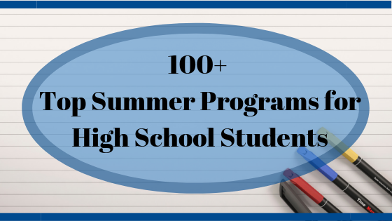 100+ Top Summer Programs for High School Students (with links!)